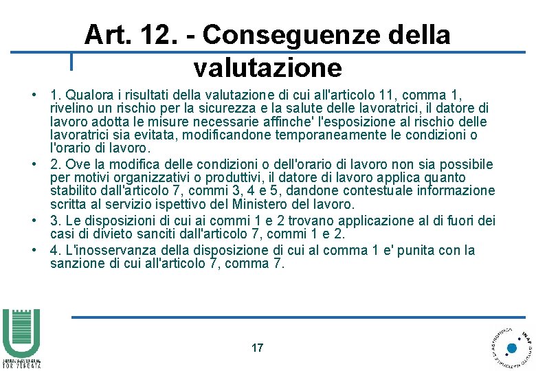 Art. 12. - Conseguenze della valutazione • 1. Qualora i risultati della valutazione di