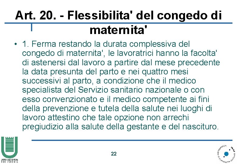 Art. 20. - Flessibilita' del congedo di maternita' • 1. Ferma restando la durata