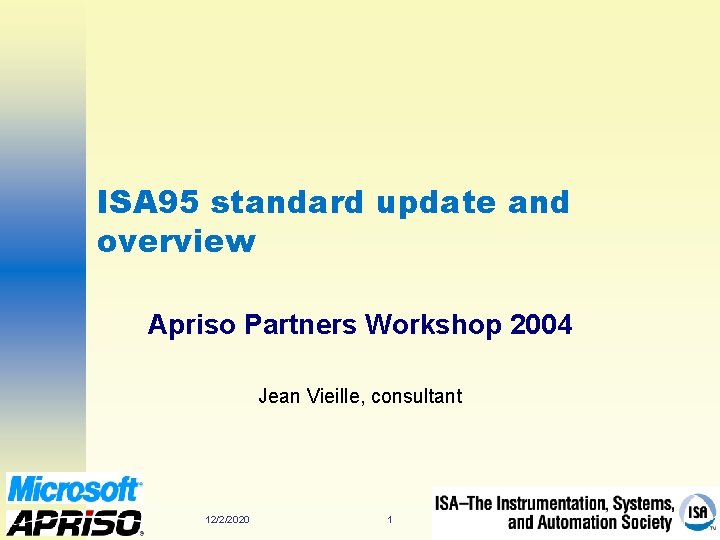 ISA 95 standard update and overview Apriso Partners Workshop 2004 Jean Vieille, consultant 12/2/2020