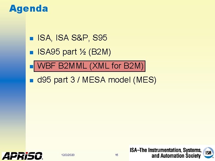 Agenda n ISA, ISA S&P, S 95 n ISA 95 part ½ (B 2