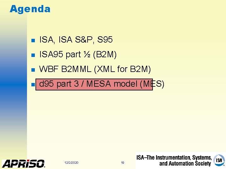Agenda n ISA, ISA S&P, S 95 n ISA 95 part ½ (B 2