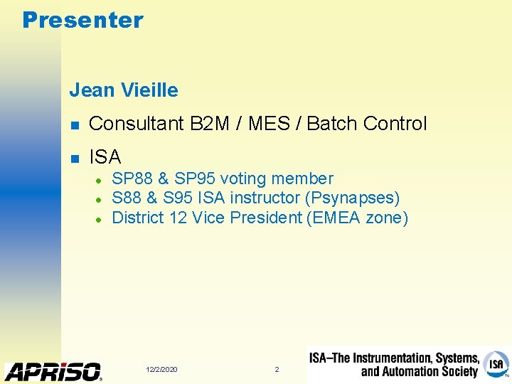 Presenter Jean Vieille n Consultant B 2 M / MES / Batch Control n