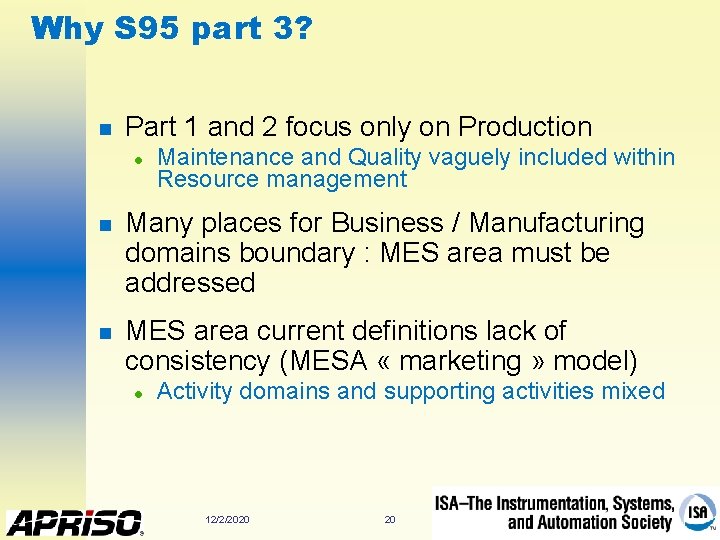 Why S 95 part 3? n Part 1 and 2 focus only on Production