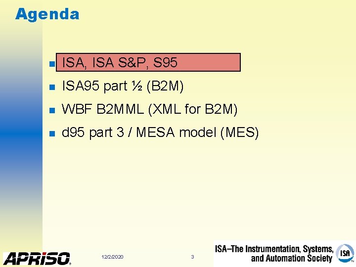 Agenda n ISA, ISA S&P, S 95 n ISA 95 part ½ (B 2