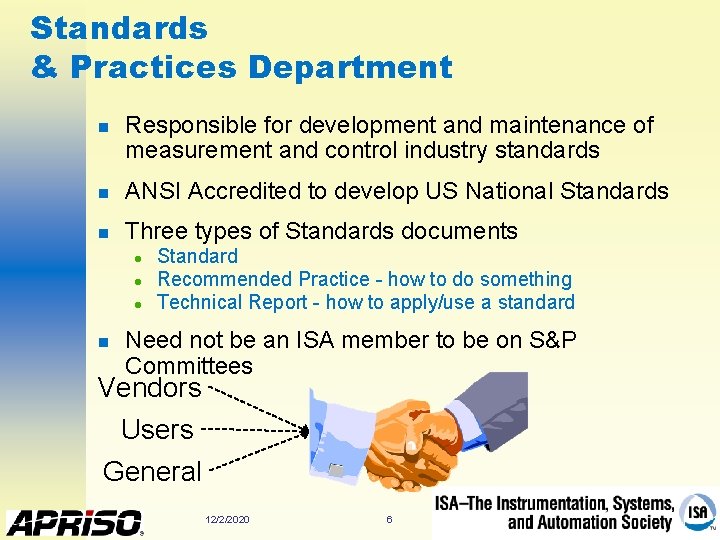 Standards & Practices Department n Responsible for development and maintenance of measurement and control