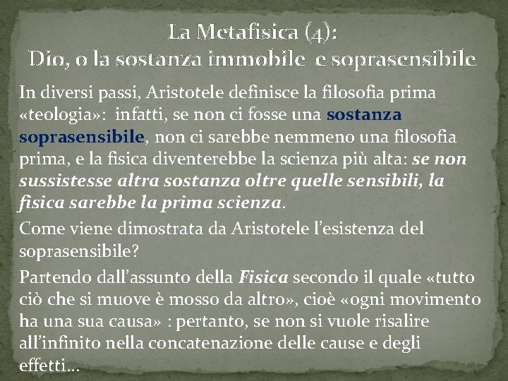 La Metafisica (4): Dio, o la sostanza immobile e soprasensibile In diversi passi, Aristotele