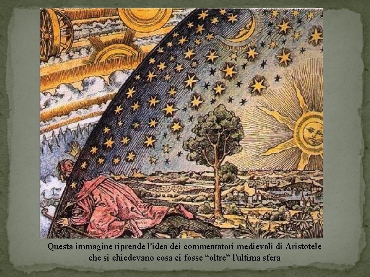 Questa immagine riprende l'idea dei commentatori medievali di Aristotele che si chiedevano cosa ci