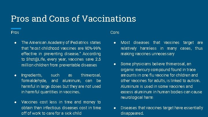 Pros and Cons of Vaccinations Pros ● Cons The American Academy of Pediatrics states