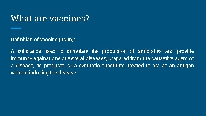 What are vaccines? Definition of vaccine (noun): A substance used to stimulate the production