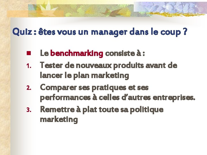 Quiz : êtes vous un manager dans le coup ? n 1. 2. 3.