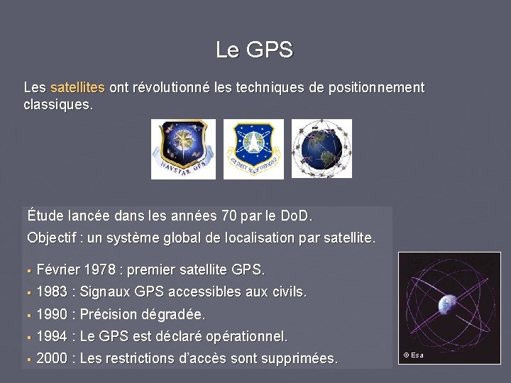Le GPS Les satellites ont révolutionné les techniques de positionnement classiques. Étude lancée dans