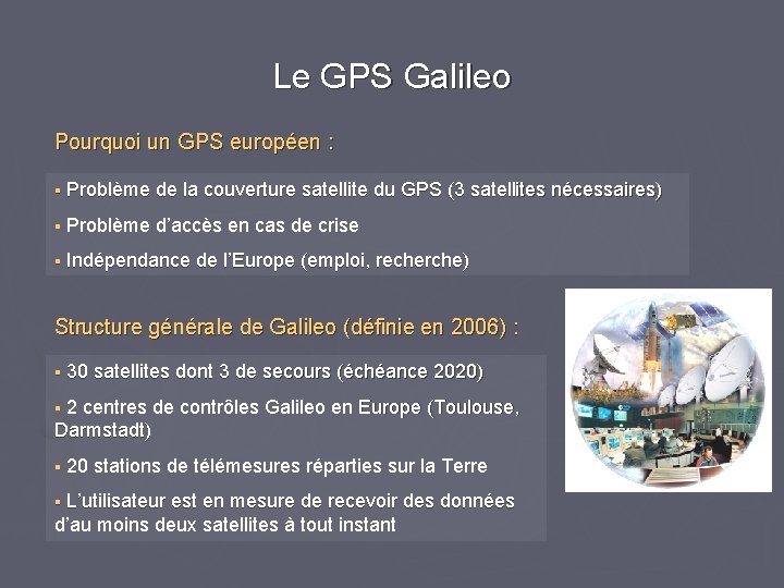 Le GPS Galileo Pourquoi un GPS européen : § Problème de la couverture satellite