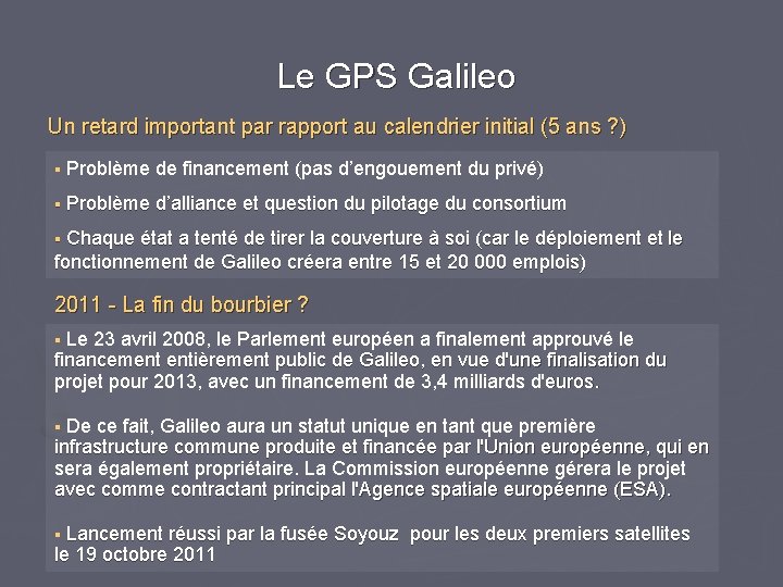  Le GPS Galileo Un retard important par rapport au calendrier initial (5 ans