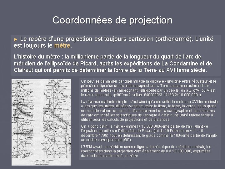 Coordonnées de projection ► Le repère d’une projection est toujours cartésien (orthonormé). L’unité est