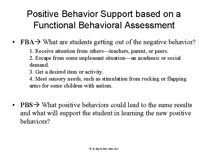 Positive Behavior Support based on a Functional Behavioral Assessment • FBA What are students