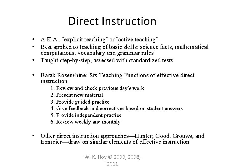 Direct Instruction • A. K. A. , “explicit teaching” or “active teaching” • Best