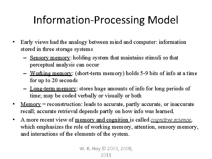 Information-Processing Model • Early views had the analogy between mind and computer: information stored