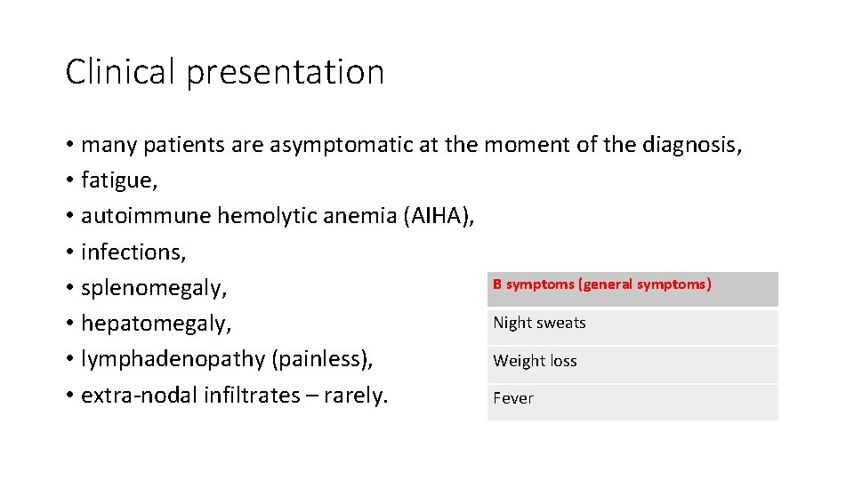 Clinical presentation • many patients are asymptomatic at the moment of the diagnosis, •