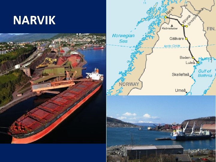 NARVIK • je mesto v Nórsku, ktoré leží 220 km severne od polárnej kružnice