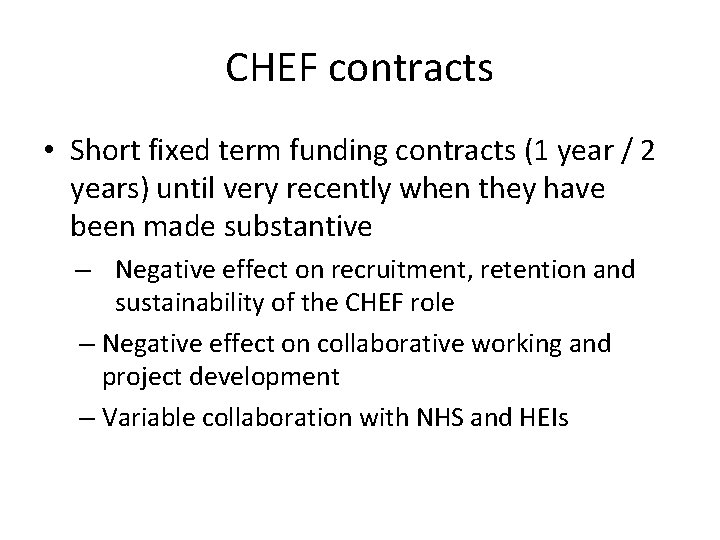 CHEF contracts • Short fixed term funding contracts (1 year / 2 years) until