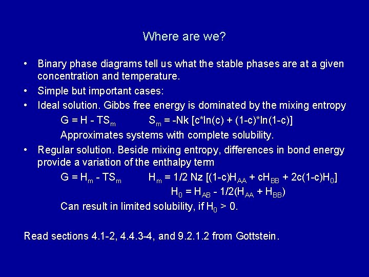 Where are we? • Binary phase diagrams tell us what the stable phases are