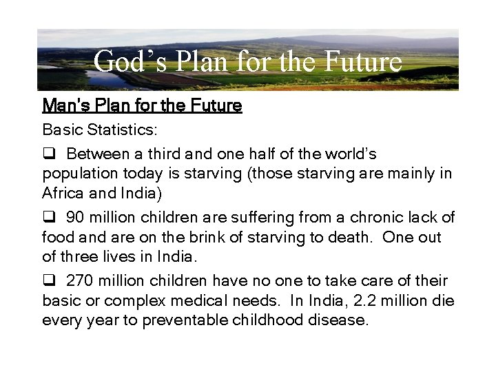 God’s Plan for the Future Man’s Plan for the Future Basic Statistics: q Between