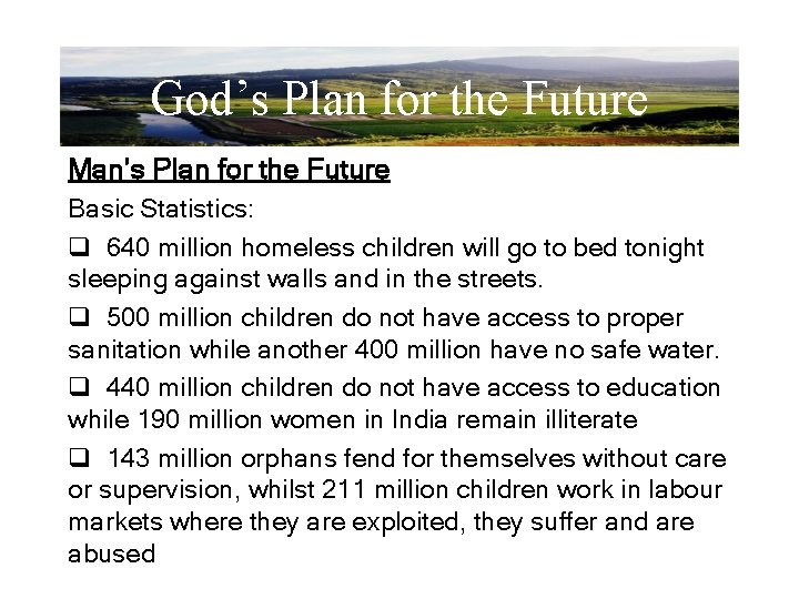 God’s Plan for the Future Man’s Plan for the Future Basic Statistics: q 640