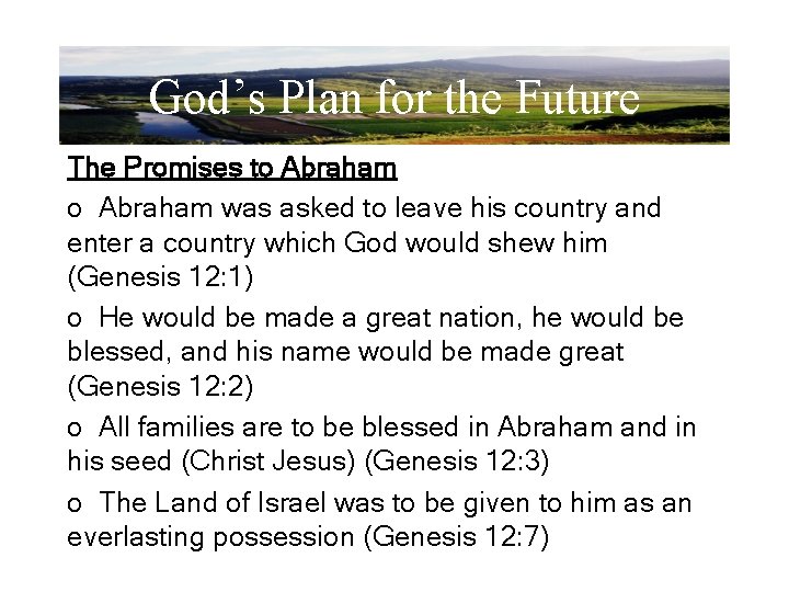 God’s Plan for the Future The Promises to Abraham was asked to leave his