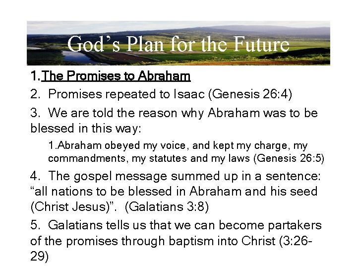 God’s Plan for the Future 1. The Promises to Abraham 2. Promises repeated to