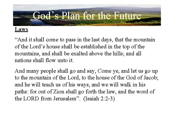 God’s Plan for the Future Laws “And it shall come to pass in the