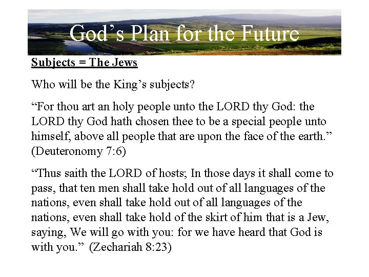 God’s Plan for the Future Subjects = The Jews Who will be the King’s