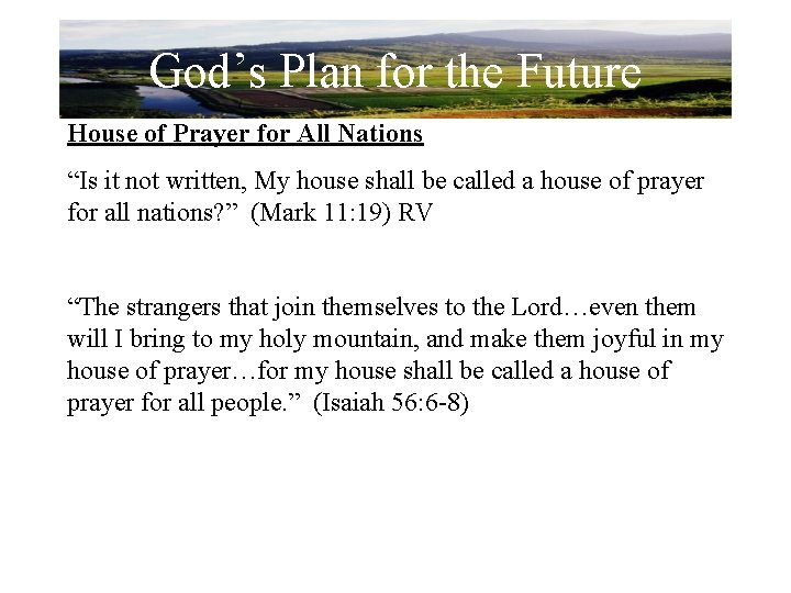 God’s Plan for the Future House of Prayer for All Nations “Is it not