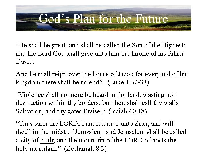 God’s Plan for the Future “He shall be great, and shall be called the