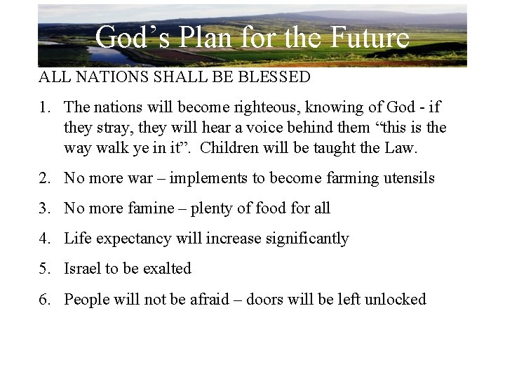 God’s Plan for the Future ALL NATIONS SHALL BE BLESSED 1. The nations will