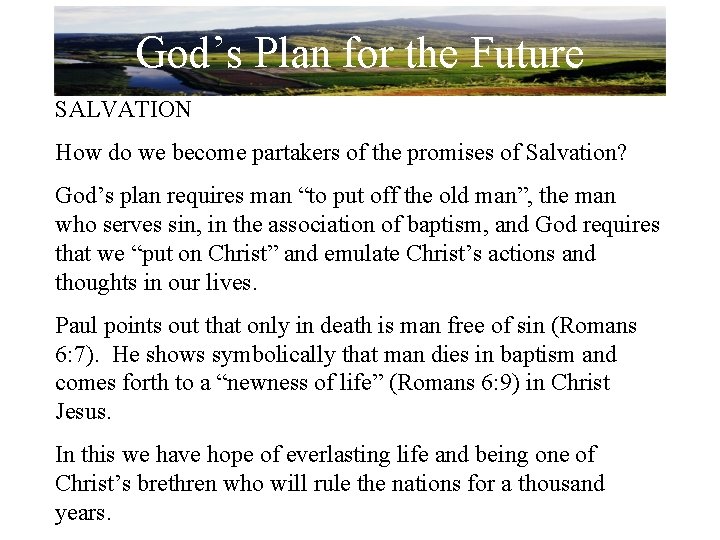 God’s Plan for the Future SALVATION How do we become partakers of the promises