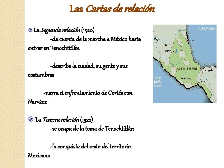 Las Cartas de relación La Segunda relación (1520) -da cuenta de la marcha a