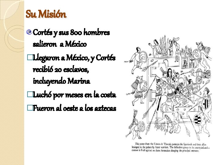 Su Misión Cortés y sus 800 hombres salieron a México �Llegaron a México, y