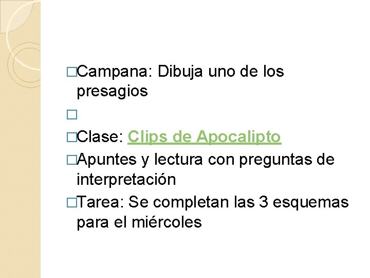 �Campana: Dibuja uno de los presagios � �Clase: Clips de Apocalipto �Apuntes y lectura