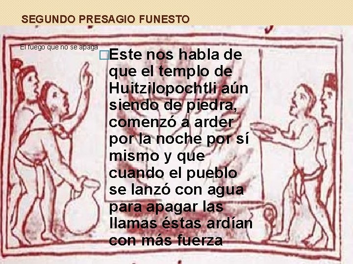 SEGUNDO PRESAGIO FUNESTO El fuego que no se apaga �Este nos habla de que