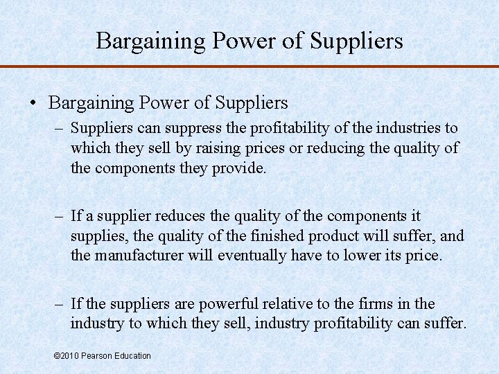 Bargaining Power of Suppliers • Bargaining Power of Suppliers – Suppliers can suppress the