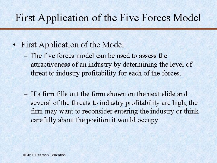 First Application of the Five Forces Model • First Application of the Model –