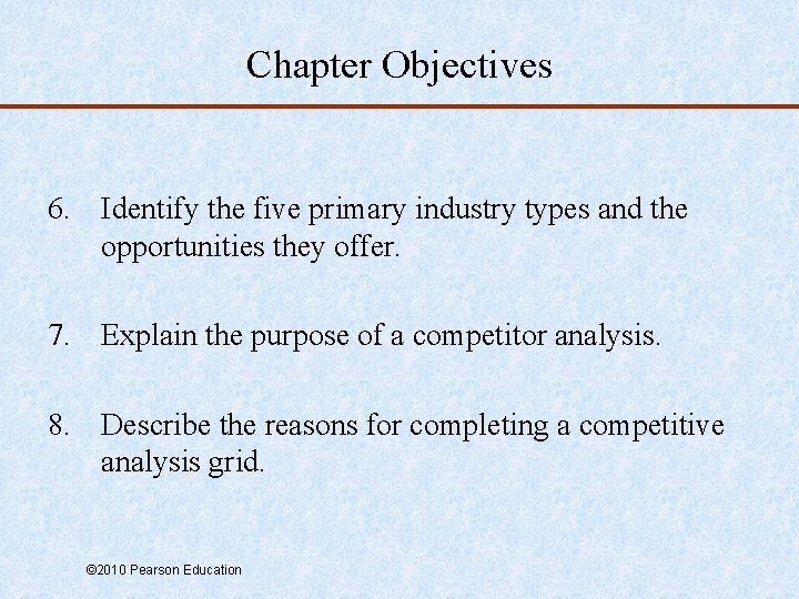 Chapter Objectives 6. Identify the five primary industry types and the opportunities they offer.