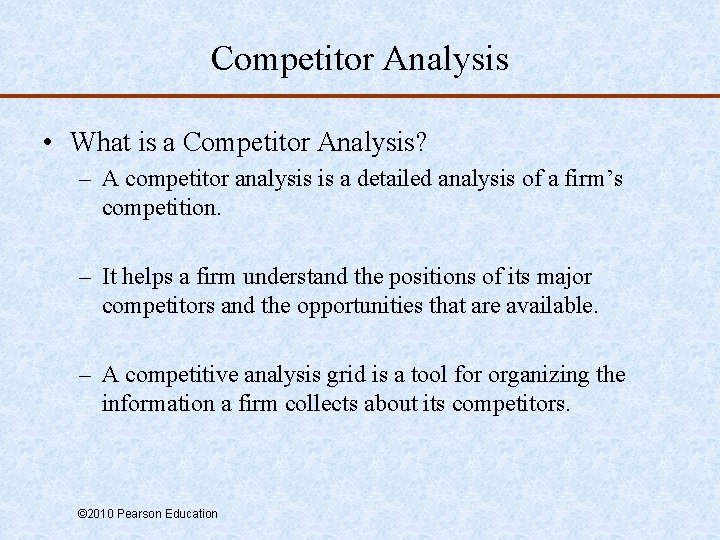 Competitor Analysis • What is a Competitor Analysis? – A competitor analysis is a