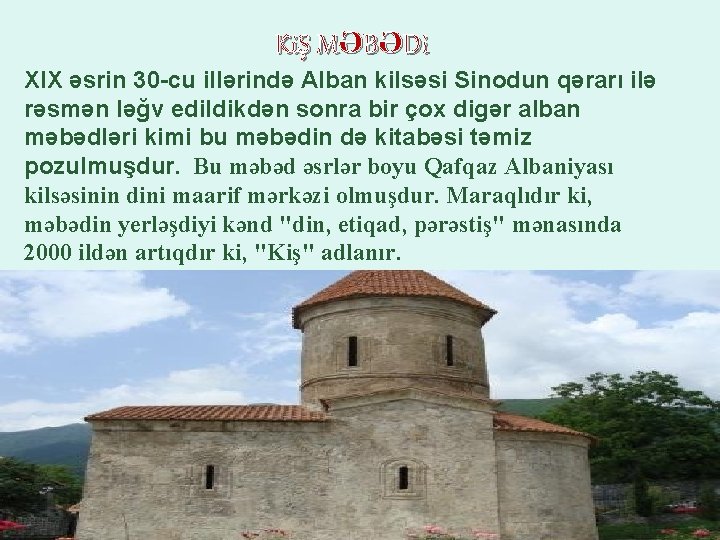 K iŞ M Ə B Ə D i XIX əsrin 30 -cu illərində Alban