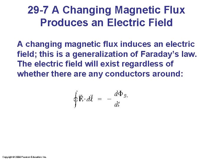 29 -7 A Changing Magnetic Flux Produces an Electric Field A changing magnetic flux