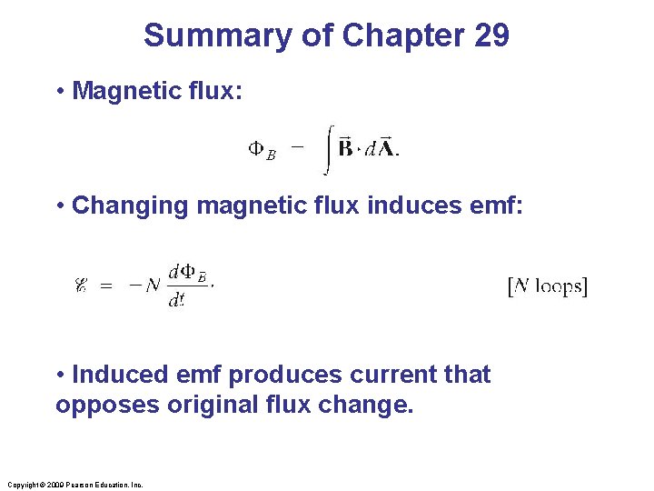 Summary of Chapter 29 • Magnetic flux: • Changing magnetic flux induces emf: •