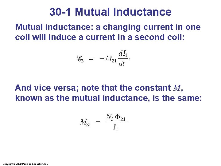 30 -1 Mutual Inductance Mutual inductance: a changing current in one coil will induce