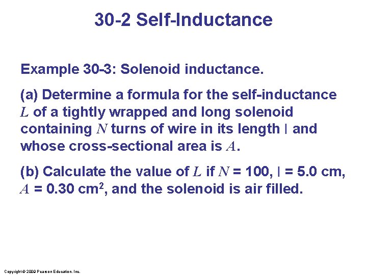 30 -2 Self-Inductance Example 30 -3: Solenoid inductance. (a) Determine a formula for the