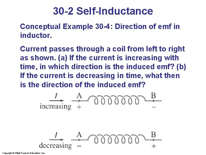 30 -2 Self-Inductance Conceptual Example 30 -4: Direction of emf in inductor. Current passes