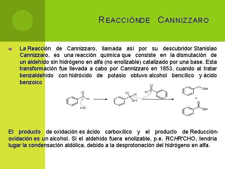 R EACCIÓN DE C ANNIZZARO ₪ La Reacción de Cannizzaro, llamada así por su R EACCIÓN DE C ANNIZZARO ₪ La Reacción de Cannizzaro, llamada así por su